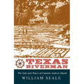 Texas Riverman, the Life and Times of Captain Andrew Smyth
