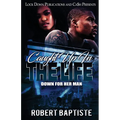Caught Up in the Life: Down For Her Man