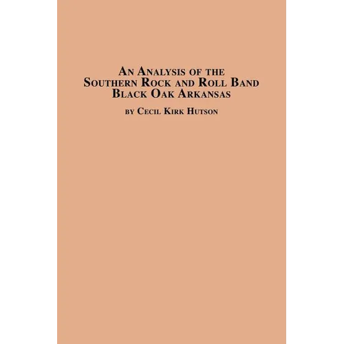 An Analysis of the Southern Rock and Roll Band Black Oak Arkansas