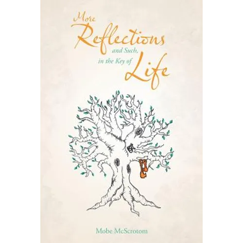 More Reflections and Such, in the Key of Life