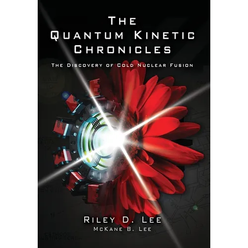 The Quantum Kinetic Chronicles: The Discovery of Cold Nuclear Fusion