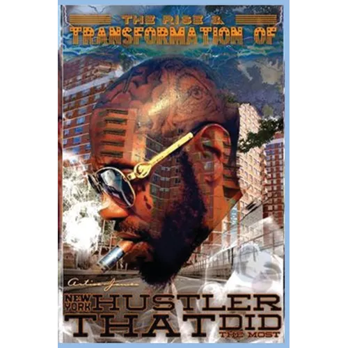The Rise & Transformation of New York hustler that did the most