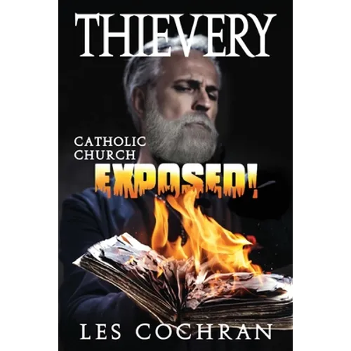 Thievery: Catholic Church Exposed!