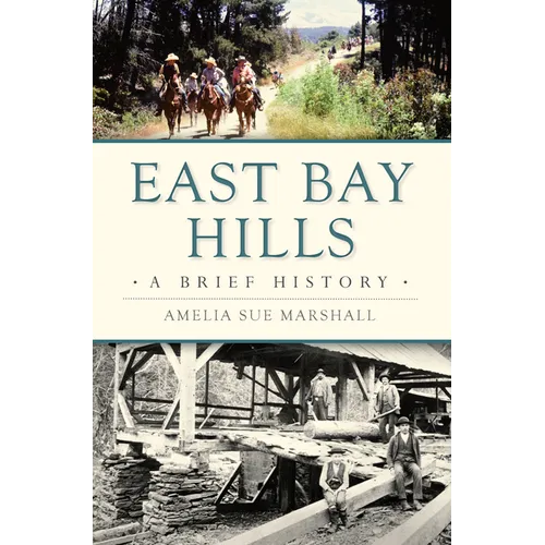 East Bay Hills: A Brief History