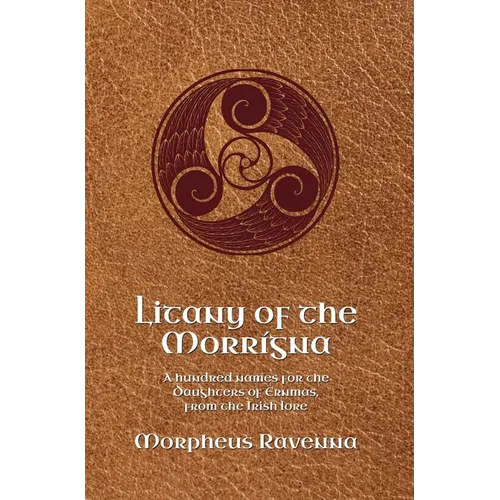 Litany of the Morrígna: A hundred names for the Daughters of Ernmas, from the Irish lore