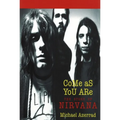Come as You Are: The Story of Nirvana