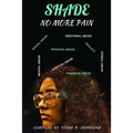 Shade: No More Pain
