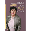 Trust Your Own Voice: Growing Your Influence Through Confident Communication