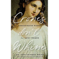 Crones Don't Whine: Concentrated Wisdom for Mature Women (Inspiration for Older Women, Aging Gracefully, Divine Feminine, Gift for Women)