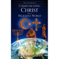 Communicating Christ In a Religious World