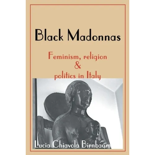 Black Madonnas: Feminism, Religion, and Politics in Italy