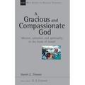 A Gracious and Compassionate God: Mission, Salvation and Spirituality in the Book of Jonah Volume 26