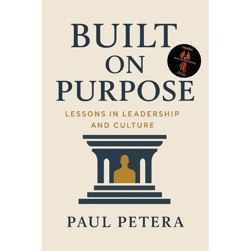 Built on Purpose: Lessons in Leadership and Culture