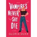 Vampires Never Say Die