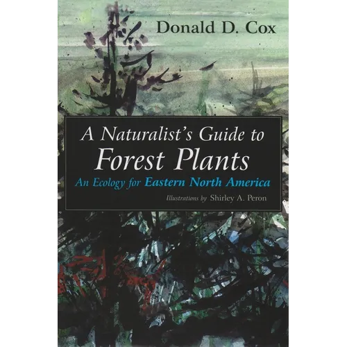 A Naturalist's Guide to Forest Plants: An Ecology for Eastern North America
