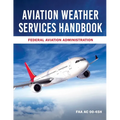 Aviation Weather Services Handbook: FAA AC 00-45h