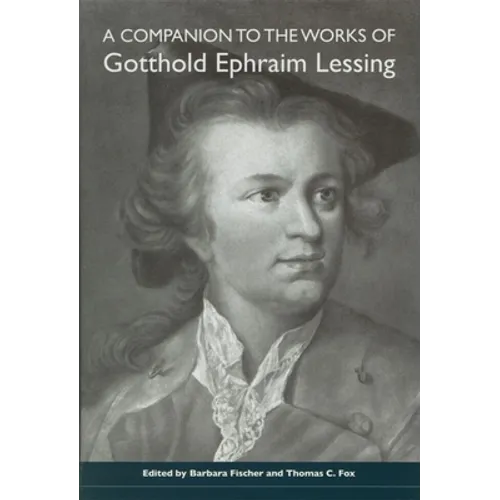 A Companion to the Works of Gotthold Ephraim Lessing