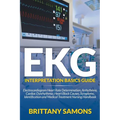 EKG Interpretation Basics Guide: Electrocardiogram Heart Rate Determination, Arrhythmia, Cardiac Dysrhythmia, Heart Block Causes, Symptoms, Identifica