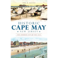 Historic Cape May, New Jersey: The Summer City by the Sea