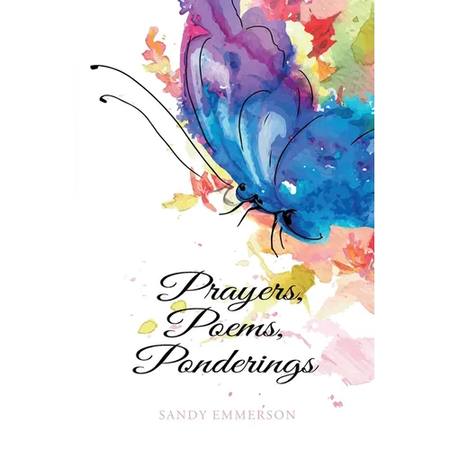 Prayers, Poems, Ponderings