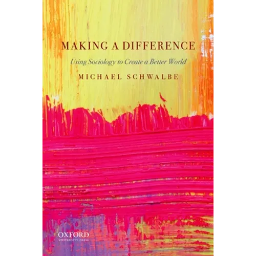 Making a Difference: Using Sociology to Create a Better World
