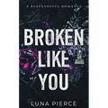 Broken Like You