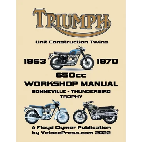 TRIUMPH 650cc UNIT CONSTRUCTION TWINS 1963-1970 WORKSHOP MANUAL