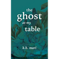 The Ghost at My Table