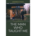 The Man Who Taught Me
