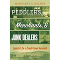 Peddlers, Merchants, and Junk Dealers: Jewish Life in Small-Town Vermont