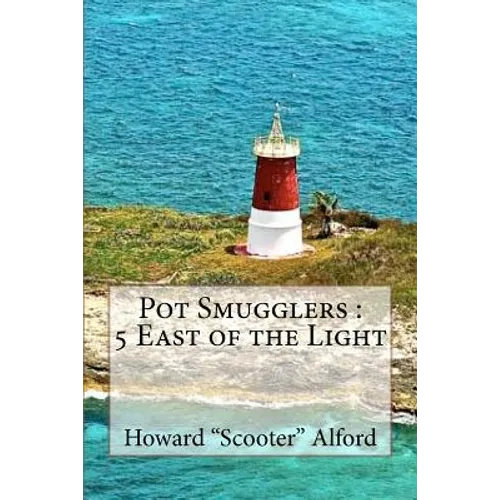 Pot Smugglers: 5 East of the Light