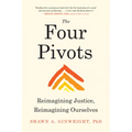 The Four Pivots: Reimagining Justice, Reimagining Ourselves
