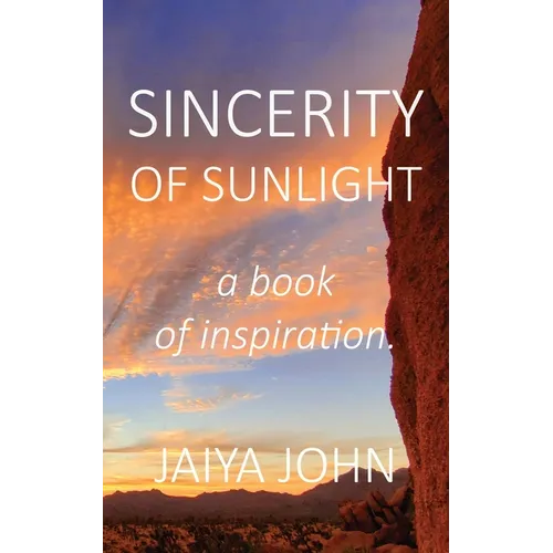 Sincerity of Sunlight: A Book of Inspiration