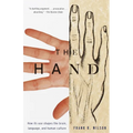 The Hand: How Its Use Shapes the Brain, Language, and Human Culture