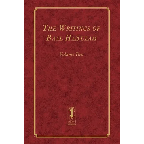 The Writings of Baal HaSulam - Volume Two
