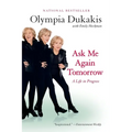 Ask Me Again Tomorrow: A Life in Progress