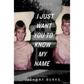I Just Want You To Know My Name