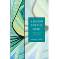 A Season for the Spirit: Readings for the Days of Lent