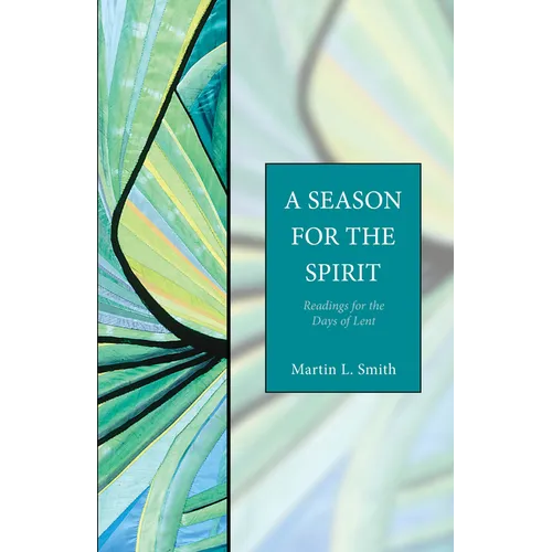 A Season for the Spirit: Readings for the Days of Lent
