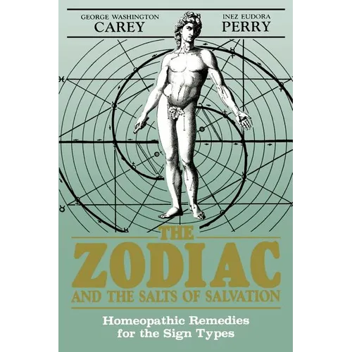 The Zodiac and the Salts of Salvation: Homeopathic Remedies for the Sign Types