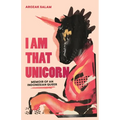 I Am That Unicorn: Memoir of an Indonesian Queer