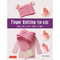 Finger Knitting for Kids: Super Cute & Easy Things to Make