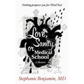 Love, Sanity, or Medical School: A Memoir
