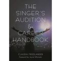 The Singer's Audition & Career Handbook