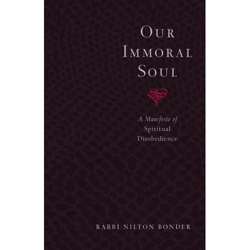 Our Immoral Soul: A Manifesto of Spiritual Disobedience