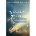Called to Be Warriors: ...Wherefore Take Unto You the Whole Armor of God...
