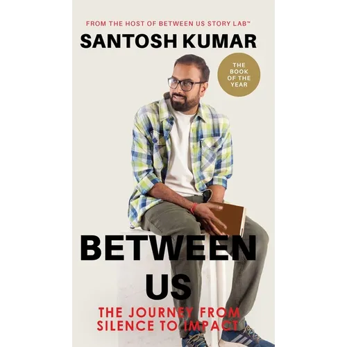 Between Us: The Journey from Silence To Impact