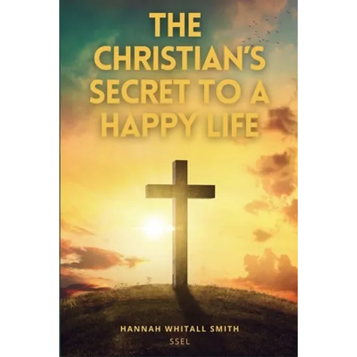 The Christian's Secret to a Happy Life: Easy to Read Layout