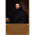 The Spiritual Life and Prayer: Acording to Holy Scripture and Monastic Tradition