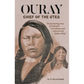 Ouray: Chief of the Utes